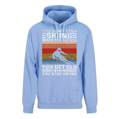 You Don't Stop Skiing When You Get Old Funny Skiing  Unisex Surf Hoodie