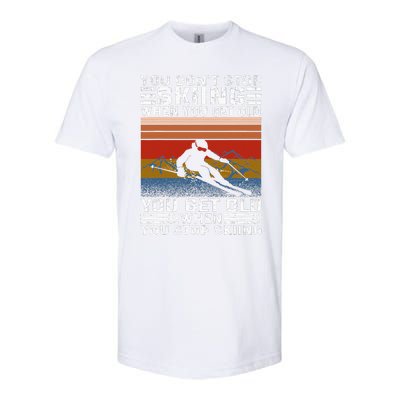 You Don't Stop Skiing When You Get Old Funny Skiing  Softstyle CVC T-Shirt