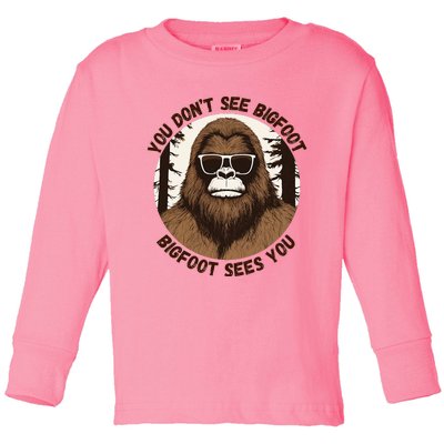 You DonT See Bigfoot Bigfoot Sees You Toddler Long Sleeve Shirt