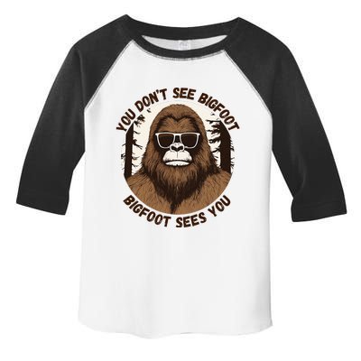 You DonT See Bigfoot Bigfoot Sees You Toddler Fine Jersey T-Shirt