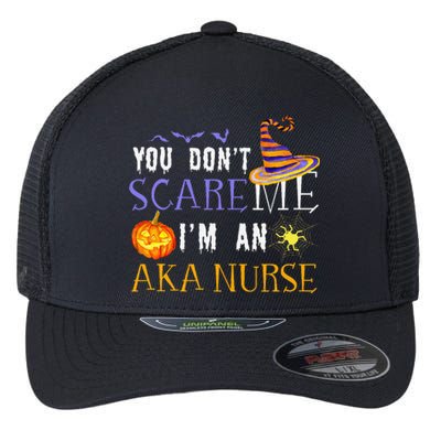 You DonT Scare Aka Nurse Halloween Saying Fun Flexfit Unipanel Trucker Cap