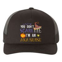 You DonT Scare Aka Nurse Halloween Saying Fun Yupoong Adult 5-Panel Trucker Hat