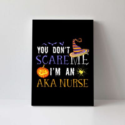 You DonT Scare Aka Nurse Halloween Saying Fun Canvas