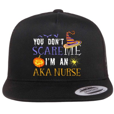 You DonT Scare Aka Nurse Halloween Saying Fun Flat Bill Trucker Hat