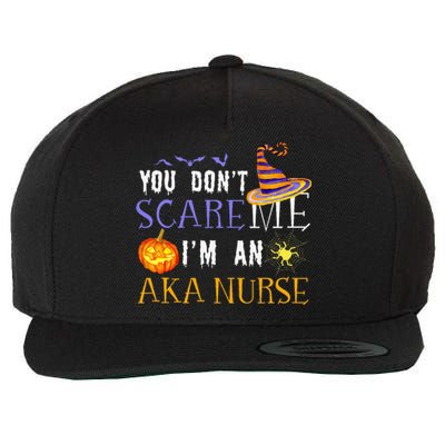 You DonT Scare Aka Nurse Halloween Saying Fun Wool Snapback Cap