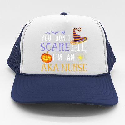 You DonT Scare Aka Nurse Halloween Saying Fun Trucker Hat