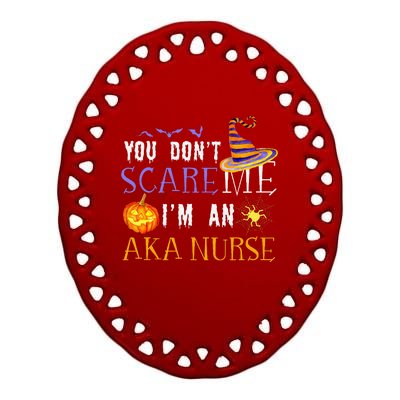 You DonT Scare Aka Nurse Halloween Saying Fun Ceramic Oval Ornament