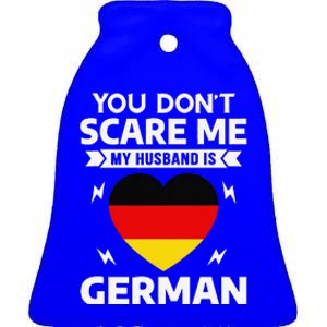 You Dont Scare Me My Husband Is German Halloween Ceramic Bell Ornament