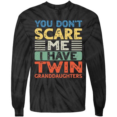 You Dont Scare Me I Have Twin Granddaughters Grandma Grandpa Tie-Dye Long Sleeve Shirt