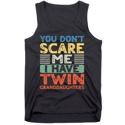 You Dont Scare Me I Have Twin Granddaughters Grandma Grandpa Tank Top