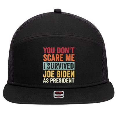 You Dont Scare Me I Survived Joe Biden As President 7 Panel Mesh Trucker Snapback Hat
