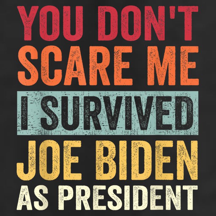 You Dont Scare Me I Survived Joe Biden As President 7 Panel Mesh Trucker Snapback Hat