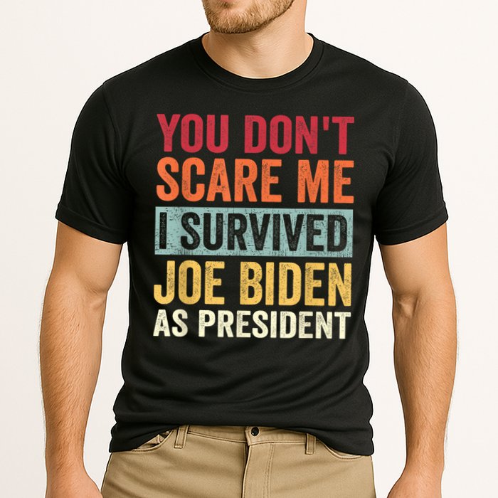 You Dont Scare Me I Survived Joe Biden As President Cooling Performance Crew T-Shirt