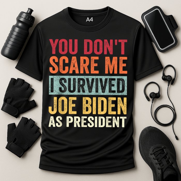 You Dont Scare Me I Survived Joe Biden As President Cooling Performance Crew T-Shirt