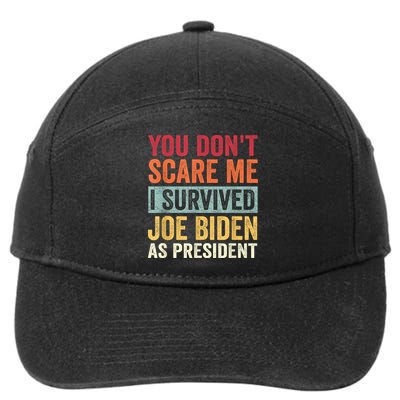 You Dont Scare Me I Survived Joe Biden As President 7-Panel Snapback Hat