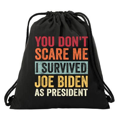 You Dont Scare Me I Survived Joe Biden As President Drawstring Bag