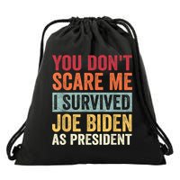 You Dont Scare Me I Survived Joe Biden As President Drawstring Bag