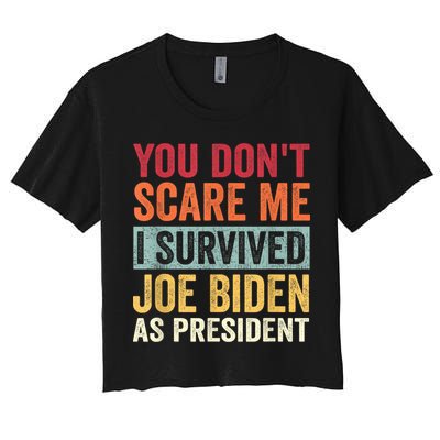 You Dont Scare Me I Survived Joe Biden As President Crop Top