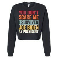 You Dont Scare Me I Survived Joe Biden As President Cropped Pullover Crew