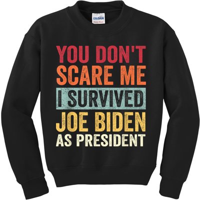 You Dont Scare Me I Survived Joe Biden As President Kids Sweatshirt