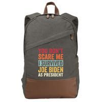You Dont Scare Me I Survived Joe Biden As President Cotton Canvas Backpack