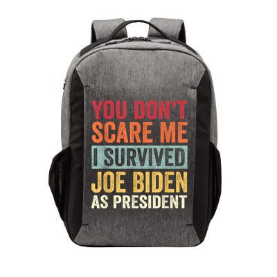 You Dont Scare Me I Survived Joe Biden As President Vector Backpack