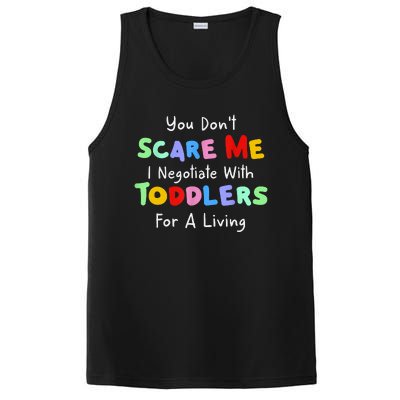 You Dont Scare Me I Negotiate With Toddlers For A Living PosiCharge Competitor Tank