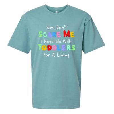 You Dont Scare Me I Negotiate With Toddlers For A Living Sueded Cloud Jersey T-Shirt