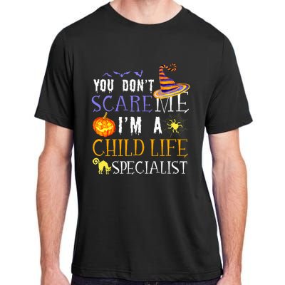 You DonT Scare Child Life Specialist Halloween Adult ChromaSoft Performance T-Shirt