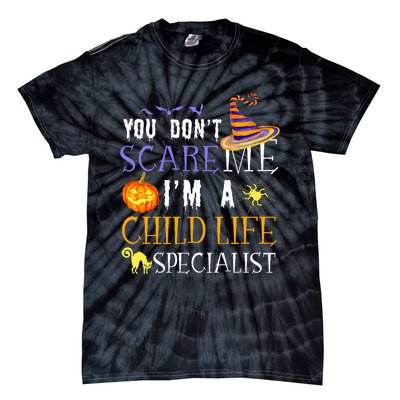 You DonT Scare Child Life Specialist Halloween Tie-Dye T-Shirt