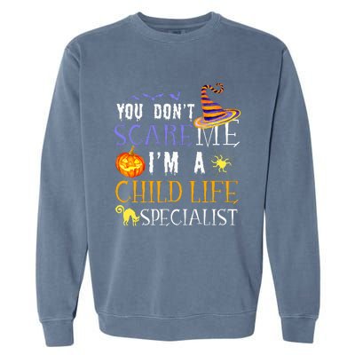 You DonT Scare Child Life Specialist Halloween Garment-Dyed Sweatshirt