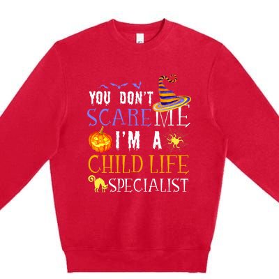 You DonT Scare Child Life Specialist Halloween Premium Crewneck Sweatshirt