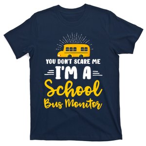 You Don't Scare Me A School Bus Monitor T-Shirt