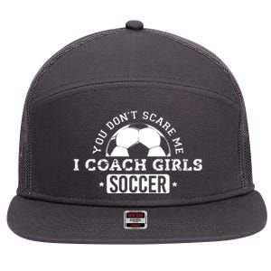 You Dont Scare Me I Coach Girl Soccer 7 Panel Mesh Trucker Snapback Hat