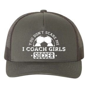 You Dont Scare Me I Coach Girl Soccer Yupoong Adult 5-Panel Trucker Hat