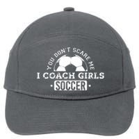 You Dont Scare Me I Coach Girl Soccer 7-Panel Snapback Hat