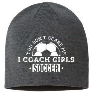 You Dont Scare Me I Coach Girl Soccer Sustainable Beanie