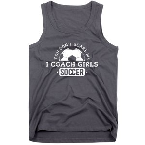 You Dont Scare Me I Coach Girl Soccer Tank Top