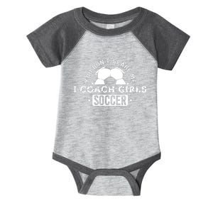 You Dont Scare Me I Coach Girl Soccer Infant Baby Jersey Bodysuit