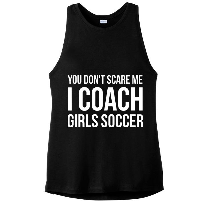 You Dont Scare Me I Coach Girl Soccer Funny Gift Ladies PosiCharge Tri-Blend Wicking Tank