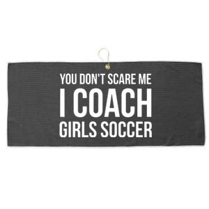 You Dont Scare Me I Coach Girl Soccer Funny Gift Large Microfiber Waffle Golf Towel