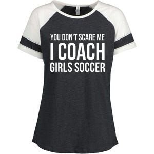 You Dont Scare Me I Coach Girl Soccer Funny Gift Enza Ladies Jersey Colorblock Tee