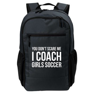 You Dont Scare Me I Coach Girl Soccer Funny Gift Backpack