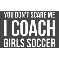 You Dont Scare Me I Coach Girl Soccer Funny Gift Bumper Sticker