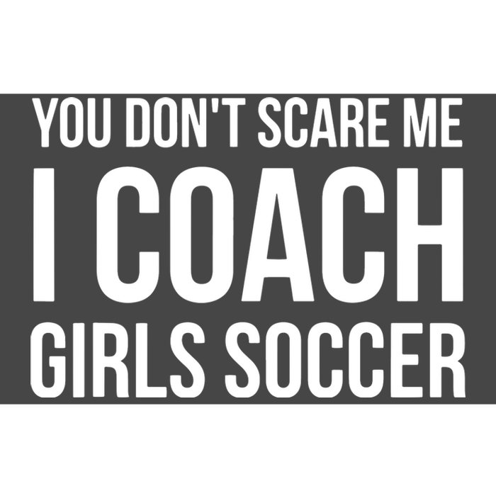 You Dont Scare Me I Coach Girl Soccer Funny Gift Bumper Sticker