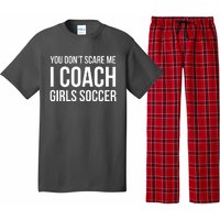 You Dont Scare Me I Coach Girl Soccer Funny Gift Pajama Set