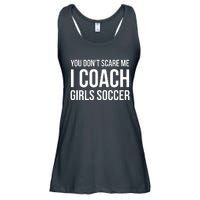 You Dont Scare Me I Coach Girl Soccer Funny Gift Ladies Essential Flowy Tank