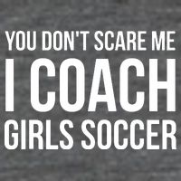 You Dont Scare Me I Coach Girl Soccer Funny Gift Baby Bodysuit