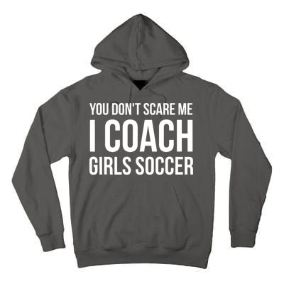 You Dont Scare Me I Coach Girl Soccer Funny Gift Tall Hoodie