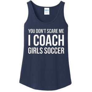 You Dont Scare Me I Coach Girl Soccer Funny Gift Ladies Essential Tank